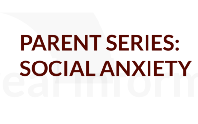 Parent Series: Social Anxiety