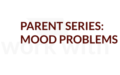 Parent Series: Mood Problems