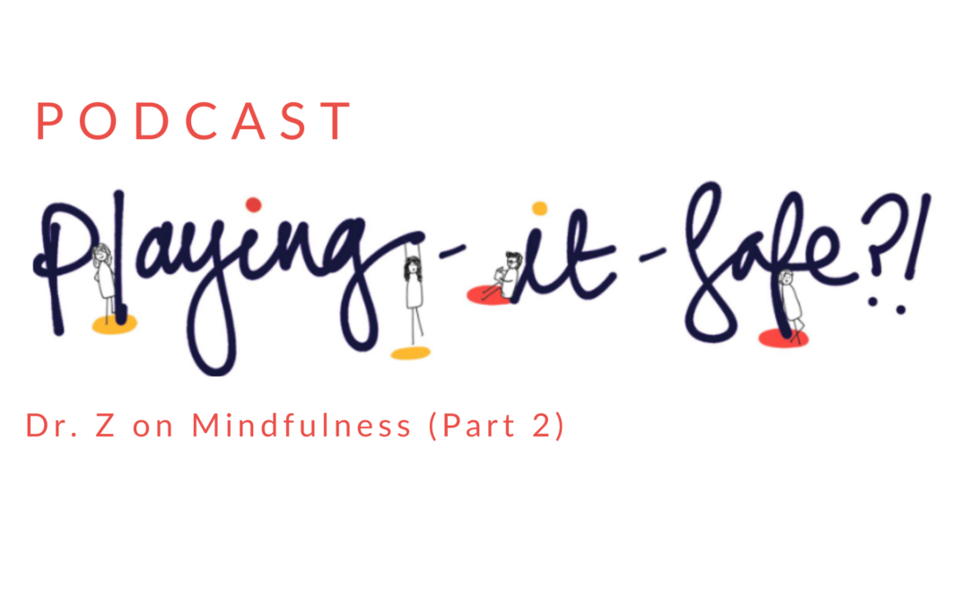 New PIS Episode: Dr. Z on Mindfulness (Part 2)