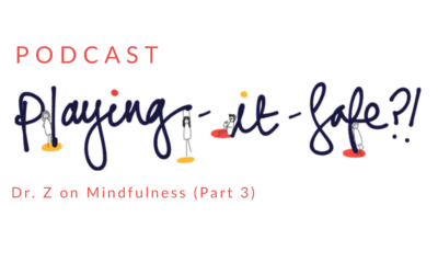 PIS Episode: Dr. Z on Mindfulness Part 3